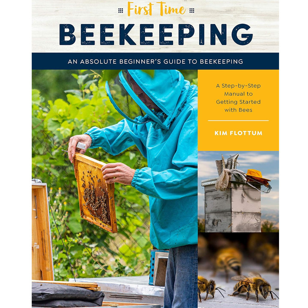 First Time Beekeeping: An Absolute Beginner's Guide to Beekeeping - A Step-by-Step Manual Book to Getting Started with Bees