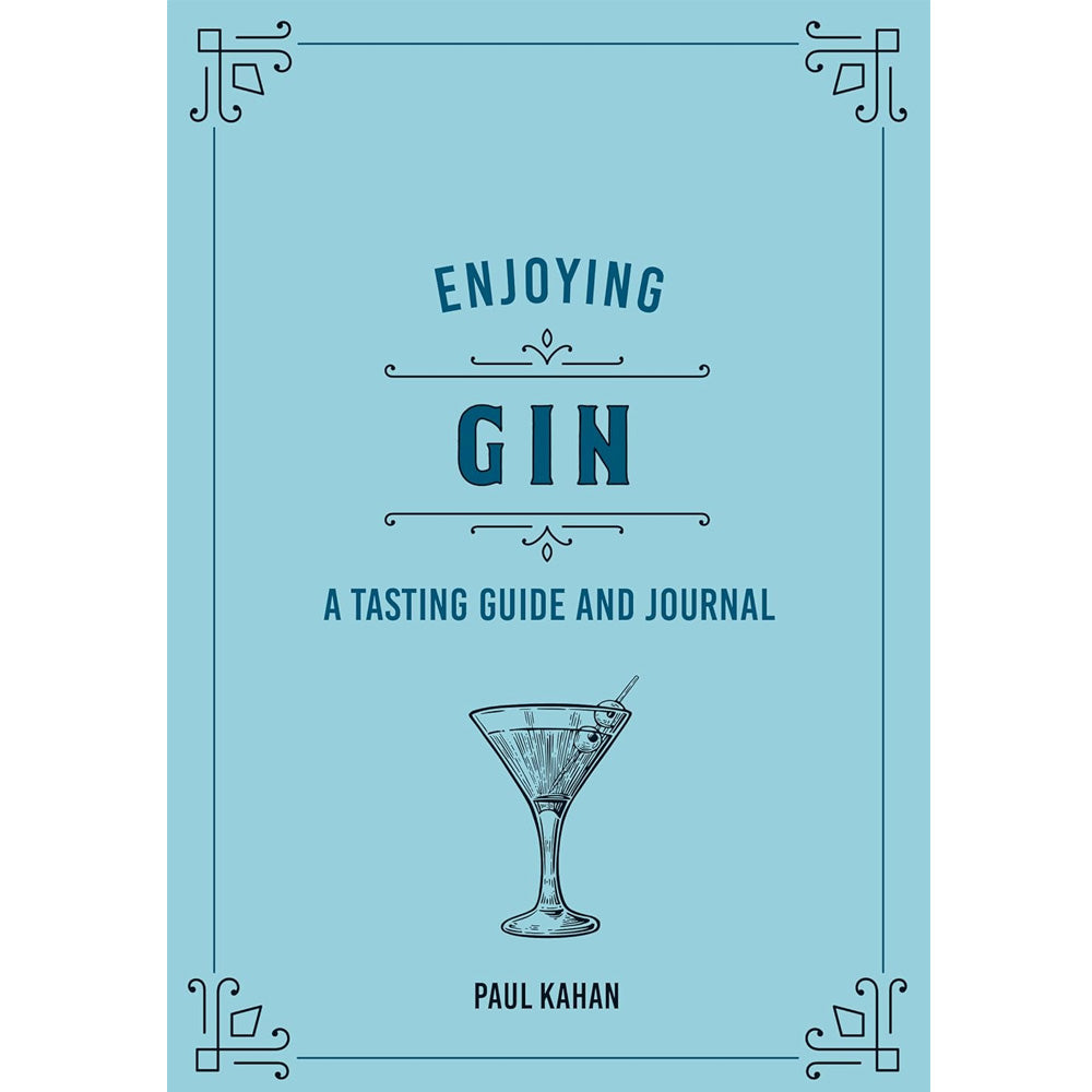 Enjoying Gin: A Tasting Guide and Journal