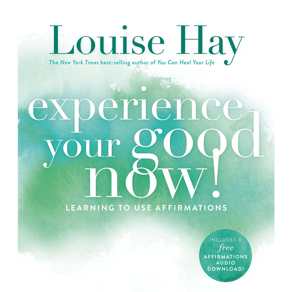 Experience Your Good Now!: Learning to Use Affirmations Louise Hay Book