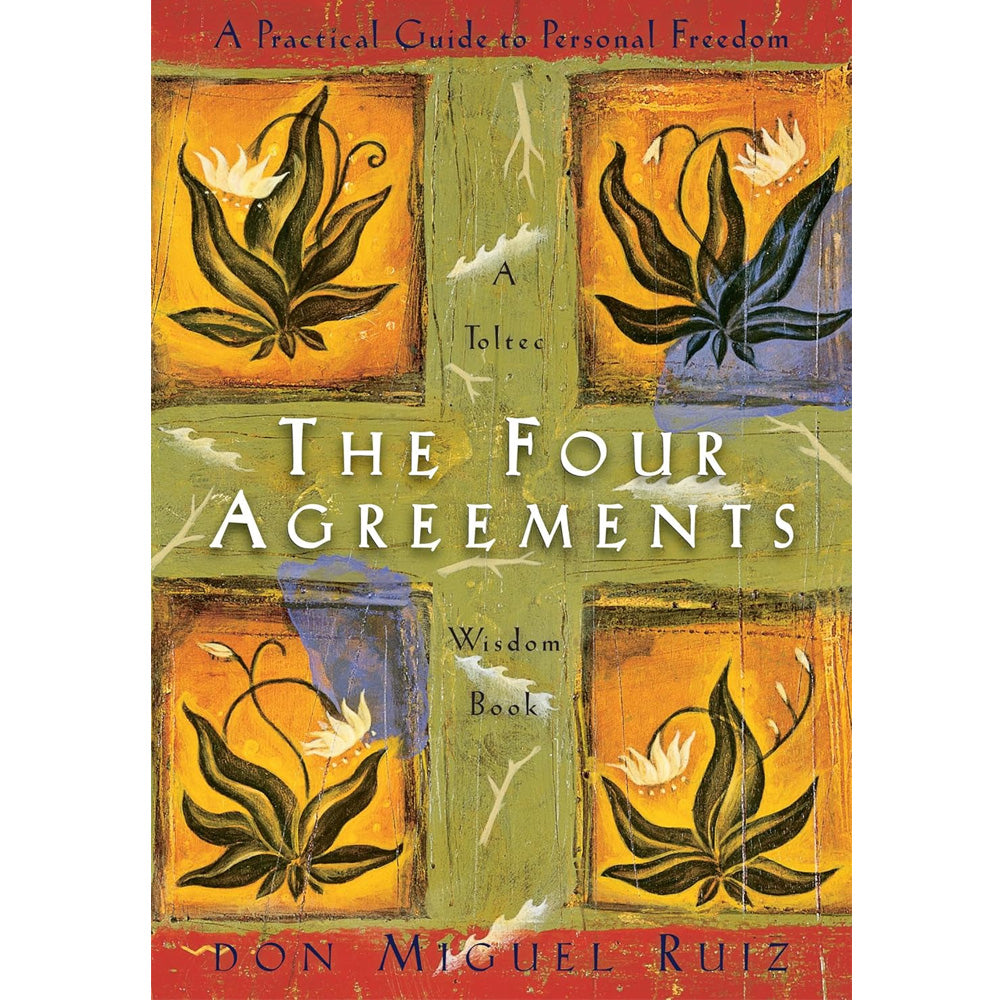 The Four Agreements: Personal Freedom: A Toltec Wisdom Book by Don Miguel Ruiz