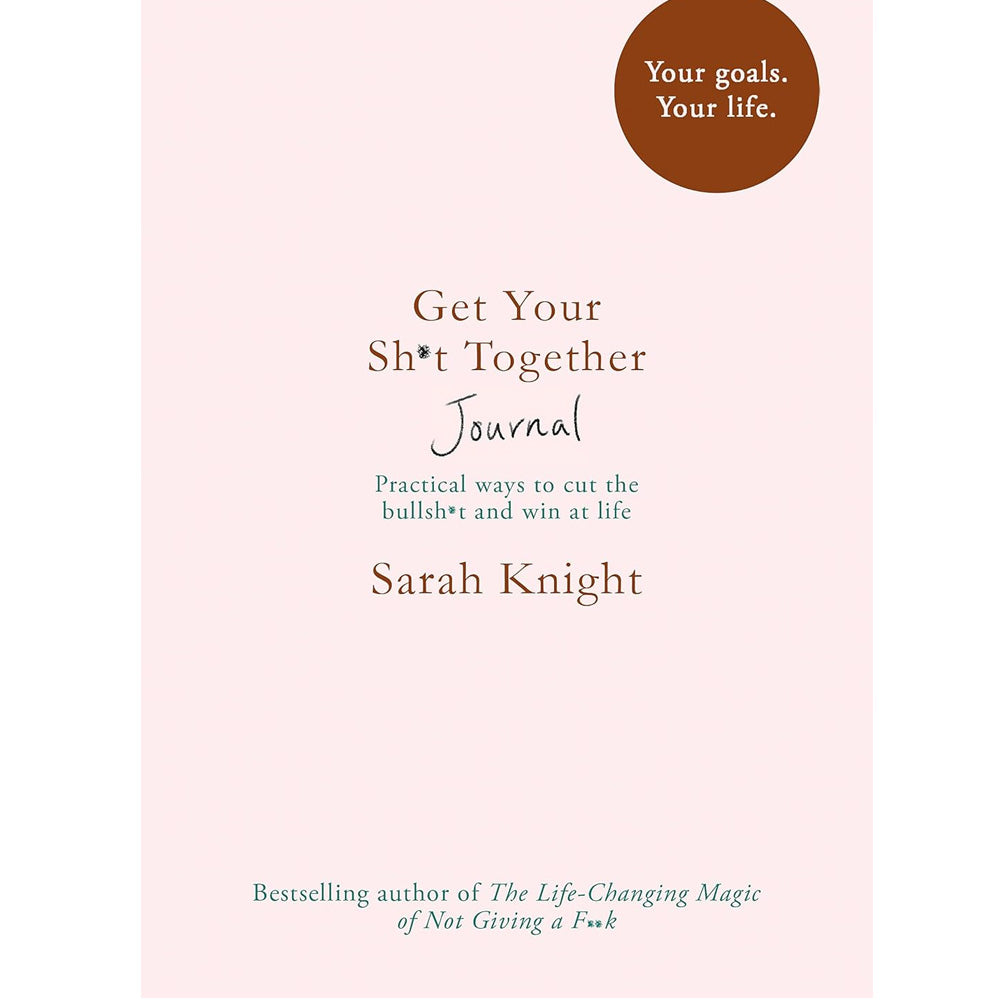 Get Your Sh*t Together Journal Sarah Knight