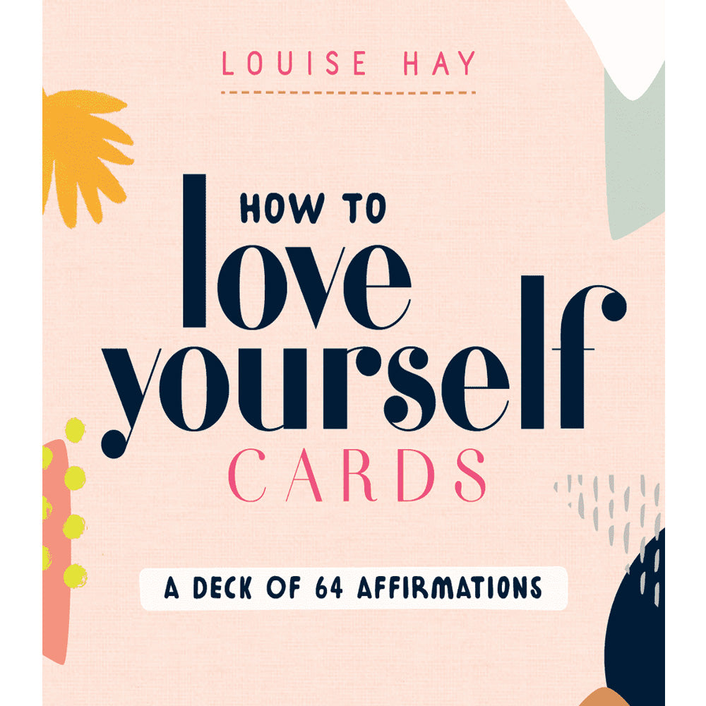 How to Love Yourself Cards: A Deck of 64 Affirmations by Louise Hay