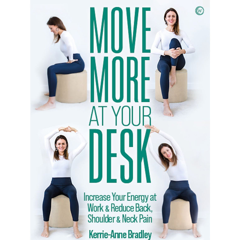 Move More At Your Desk Kerrie-Anne Bradley Desk Posture Paperback Book