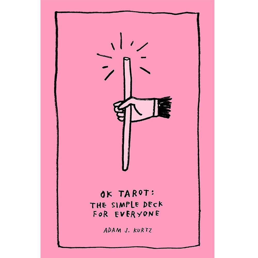 Ok Tarot: The Simple Deck for Everyone 78 Cards By Adam J. Kurtz