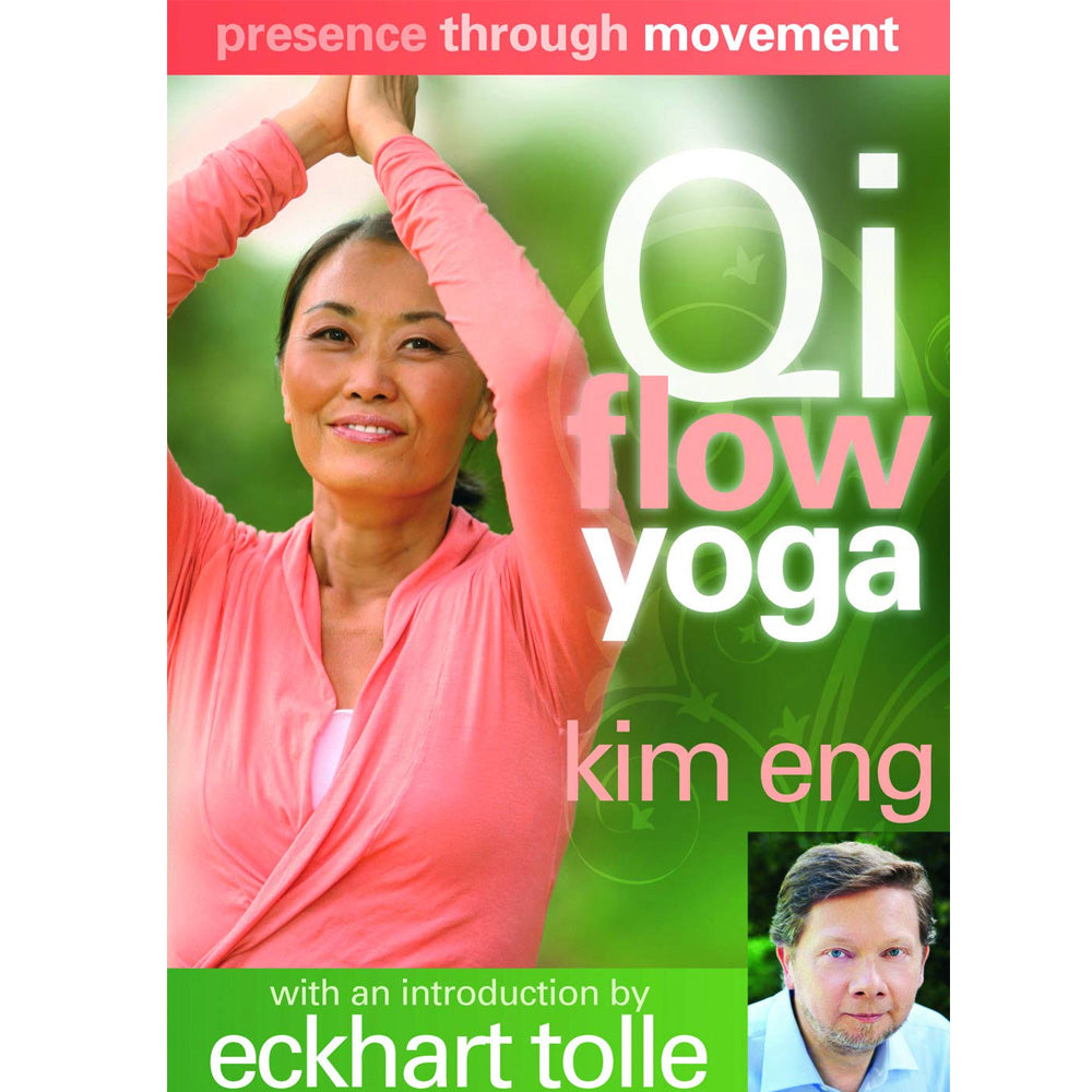 Qi Flow Yoga Presence Through Movement Kim Eng Eckhart Tolle Introduction DVD