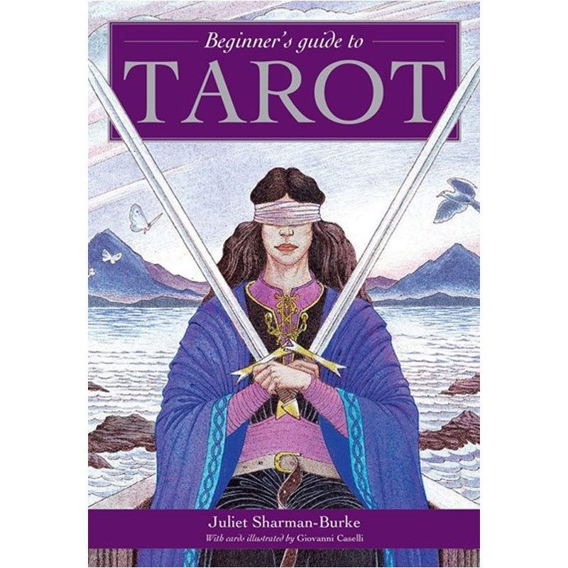 Beginner's Guide To Tarot Cards by Juliet Sharman-Burke and Giovanni Caselli