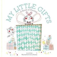 My Little Gifts: A Book of Sharing