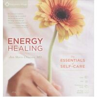 Energy Healing: The Essentials of Self-Care