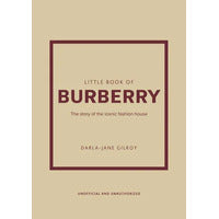 Little Book of Burberry: The Story of the Iconic Fashion House