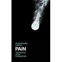 Pain: The Science of the Feeling Brain